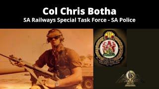 Legacy Conversations - Col Chris Botha - Railway Police Special Task Force - SA Police Inspectorate