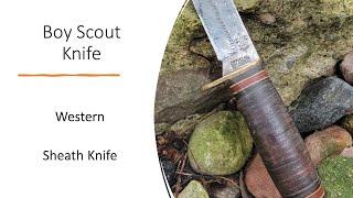 Boy Scout Knives:  Western Sheath Knife (Ep 062) #fixedblades