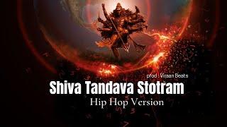 Shiv Tandav Stotram | शिवतांडव स्तोत्रम | Hip Hop Version 2021 Prod : Viraan Beats  Shiv Tandav Beat