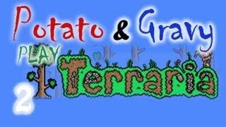 Terraria with Potato and Gravy! Part 2 - Soot and Poo