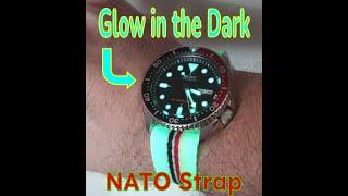 The best NATO STRAP for your Watch,  Plus Glow in the Dark Strap for my Seiko