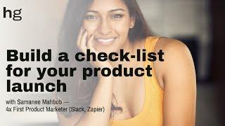 Product launch checklist for your startup with Samanee Mahbub, Product Marketing (Slack, Zapier)