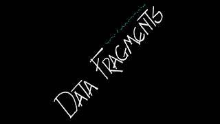 Data Fragments - Data Fragments - Demos 2018