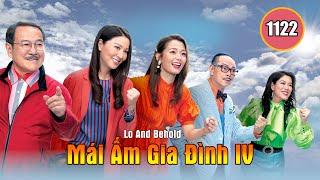 Mái Ấm Gia Đình phần 4 tập 1122 | Lưu Đan, Lữ Tuệ Nghi, Đằng Lệ Danh | TVB