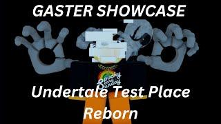 GASTER SHOWCASE | Undertale Test Place Reborn (+obtainment)