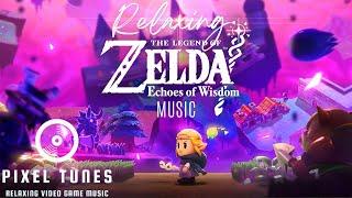 Relaxing Zelda: Echoes of Wisdom music