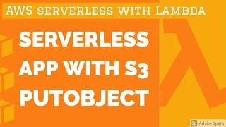 Serverless App with S3 PutObject #17