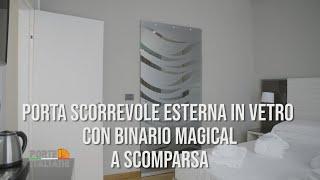 LA PORTA SCORREVOLE ESTERNA IN VETRO CON BINARIO MAGICAL ! SCOPRIAMOLA INSIEME