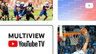 Explore the Benefits of Multiview on YouTube TV