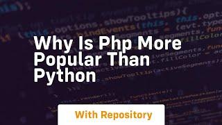 Why is php more popular than python