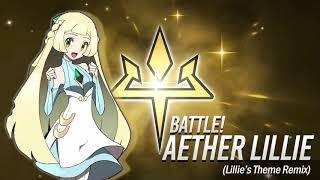 Battle! Aether Lillie (Lillie's Theme Remix) ► Pokémon Sun & Moon