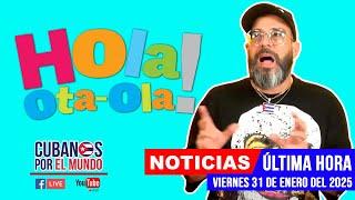 Alex Otaola en vivo, últimas noticias de Cuba - Hola! Ota-Ola (viernes 31 de enero de 2025)