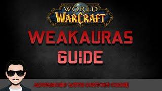 Weakauras Guide - Advanced (With Custom Code)