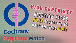 HIGH CERTAINTY | Nicotine Vapes More Effective to Help Smokers Quit | RegWatch