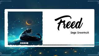 Freed  - Sage Greenhol || Music Sky