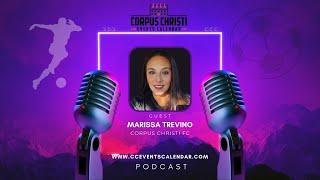 Guest: Marissa Trevino - Corpus Christi FC