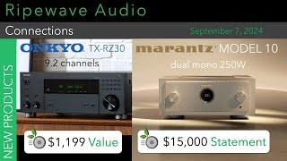 Ripewave Connections - September 7, 2024 Marantz Model 10 Onkyo TX-RZ30