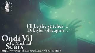 Ondi Vil - Scars / ft. Mishaal ( with Lyrics / Türkçe Altyazi / Türkçe Çeviri )