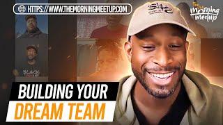 Building Your Dream Team - David Shands ( The Morning Meetup)