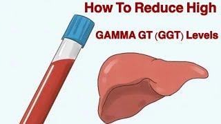 How To Reduce High GAMMA GT (GGT) Levels | What Is The Normal Value of GGT