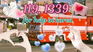 tip. Emergency call in Korea is 119/1339.(it's free, don't hesitate to get help in Korea)