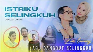 Lagu dangdut Terbaru 2023 - Istri ku Selingkuh - Zam Lawang - ( Official Music video )