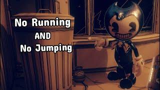 Can you beat New Bendy WITHOUT RUNNING OR JUMPING?