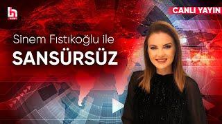 Sinem Fıstıkoğlu ile Sansürsüz (9 Mart 2025)