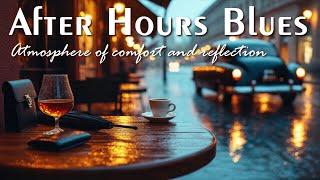 After Hours Blues - Playlist 2025 | Perfect companion for evening when everything around is quiet