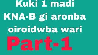 KNA-B Semkhibagi Aronba wari (Myanmar amadi India ) warisu yaore. Part-1