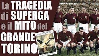 Superga: la tragica fine del GRANDE TORINO