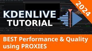 2024 Kdenlive Tutorial - Best Proxy Settings for Performance and Quality