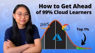 How to Get Ahead of 99% of Cloud Learners