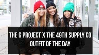 THE G PROJECT X THE 49TH SUPPLY CO. OOTD