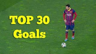 Lionel Messi - Top 30 Goals