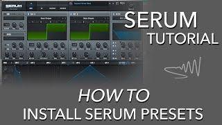 How To Install a Serum Preset - Serum Tutorial