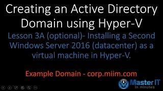 Installing a Second Windows Server 2016 as a Virtual Machine in Hyper-V (Optional)