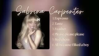 Sabrina Carpenter playlist best songs ~