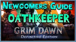 Grim Dawn Newcomer's Guide  - Episode 25 Oathkeeper Class