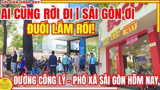 Sài Gòn Ơi ĐUỐI LẮM RỒI | Hai Chữ "RỜI ĐI" CHƯ HỒI KẾT / Tình Hình BUÔN BÁN & Phố Xá Sài Gòn Hôm Nay