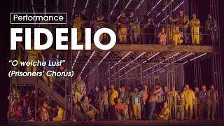 “O welche Lust” (Prisoners’ Chorus) from Beethoven's FIDELIO