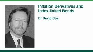 Index Linked Bonds and Inflation Derivatives - Dr. David Cox