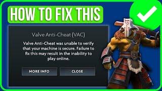 [FIXED] Dota 2 Valve Anti Cheat Was Unable To Verify That Your Machine Is Secure (2024)