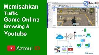 Cara Memisahkan Traffic Game Online Browsing dan Youtube (Mangle + Simple Queue)