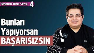 Bunları Yapıyorsan Başarısızsın! - Başarısız Olma Serisi 4