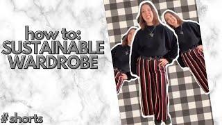 How to: SUSTAINABLE WARDROBE #shorts