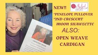 Crochet JOY!! Crescent Moon Shawlette, Open Wave Cardi, Penelope Pullover!