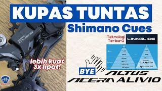 Shimano Cues: Kupas Tuntas!! ︱Teknologi Terbaru ︱LinkGlide ︱Lebih Kuat 3x Lipat!!