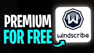 How to Get Windscribe Pro for Free (2025) - Step by Step 