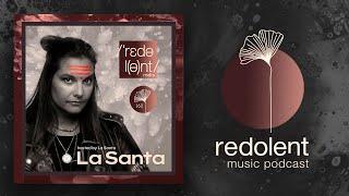 LA SANTA Redolent Music Radio Episode 162